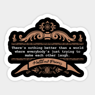 There's nothing better than a world Sticker